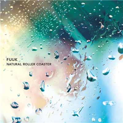 アルバム/NATURAL ROLLER COASTER/FUUK