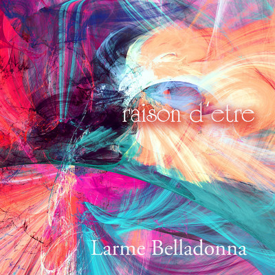 raison d'etre/Larme Belladonna