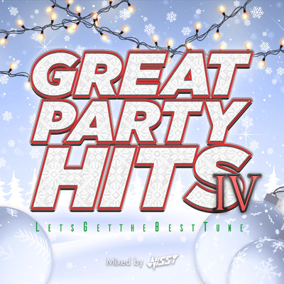 アルバム/GREAT PARTY HITS IV -LET'S GET THE BEST TUNE- mixed by NISSY (DJ MIX)/NISSY