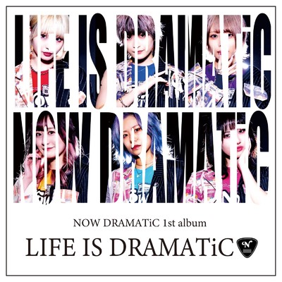 LIFE IS DRAMATiC/NOW DRAMATiC