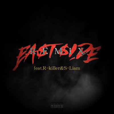 EA$T $IDE (feat. R-Killer & S-Liam) [Remix]/NxNJA