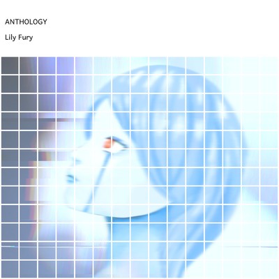 ANTHOLOGY/Lily Fury