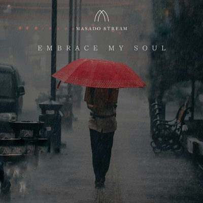 Embrace My Soul/Masado Stream