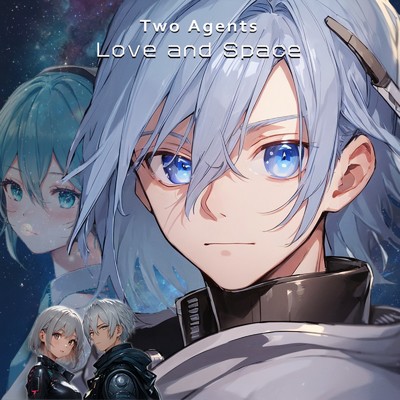 シングル/Love and Space (feat. 初音ミク) [英語 ver.]/Two Agents
