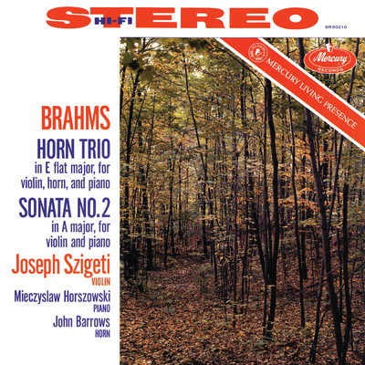 Brahms: Horn Trio; Violin Sonata No. 2 (Joseph Szigeti - The Mercury Masters, Vol. 1)/ヨゼフ・シゲティ／ジョン・バローズ／ミエチスラフ・ホルショフスキー