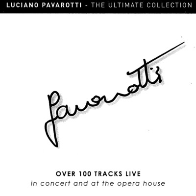 アルバム/Luciano Pavarotti: The Ultimate Collection Live - Over 100 Tracks Live in Concert and at the Opera/ルチアーノ・パヴァロッティ