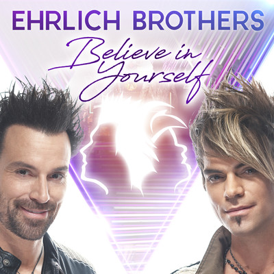アルバム/BELIEVE IN YOURSELF (GOOD TIMES COMING - 2021 VERSION)/Ehrlich Brothers