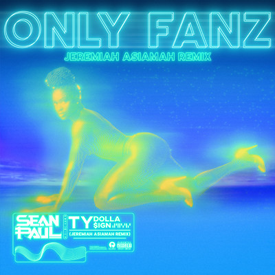 シングル/Only Fanz (Explicit) (featuring Ty Dolla $ign／Jeremiah Asiamah Remix)/ショーン・ポール