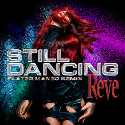 Still Dancing (Explicit) (Slater Manzo Remix)/Reve／Slater Manzo