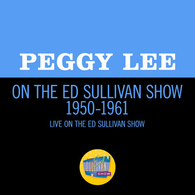 アルバム/Peggy Lee On The Ed Sullivan Show 1950-1961/ペギー・リー