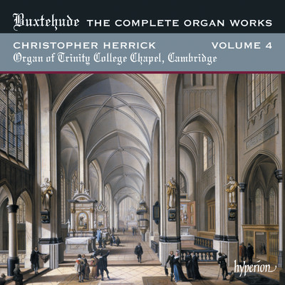 Buxtehude: Complete Organ Works, Vol. 4 - Trinity College Chapel, Cambridge/Christopher Herrick