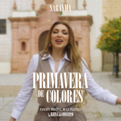 Primavera De Colores (Cancion Original De La Pelicula ”La Reina Del Convento”)/Sarayma