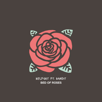 Bed Of Roses (featuring Bandit)/Belfort