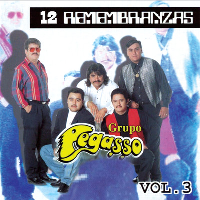 アルバム/12 Remembranzas (Vol. 3)/Grupo Pegasso