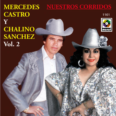 Mercedes Castro Y Chalino Sanchez, Vol. 2: Nuestros Corridos/Mercedes Castro／Chalino Sanchez