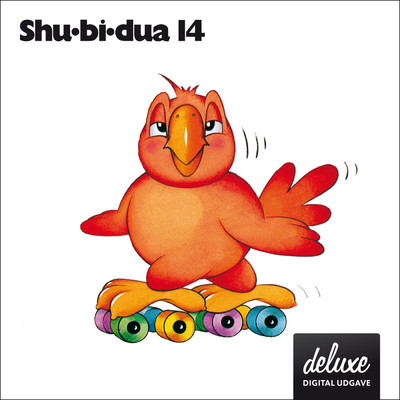 Shu-bi-dua 14 (Explicit) (Deluxe udgave)/Shu-bi-dua