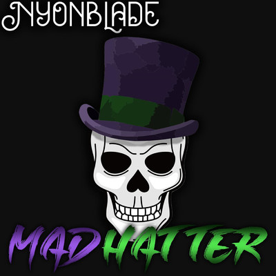 シングル/Mad Hatter/Nyonblade