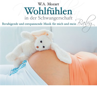 Mozart: Wohlfuhlen in der Schwangerschaft - Beruhigende und entspannende Musik fur mich und mein Baby/Various Artists