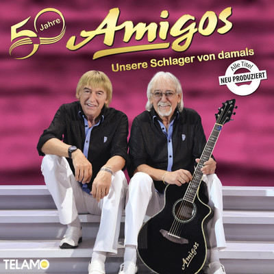 アルバム/50 Jahre: Unsere Schlager von damals/Amigos