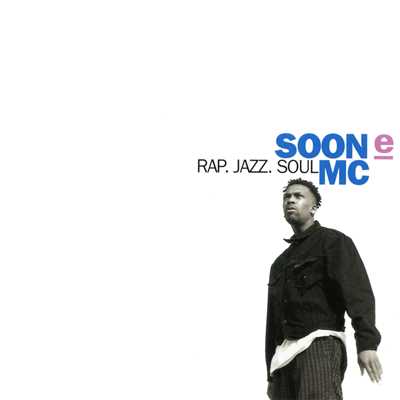 アルバム/Rap, Jazz, Soul/Soon E MC