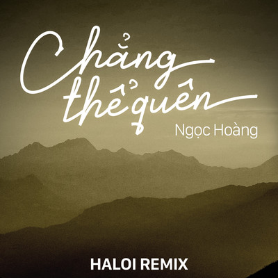 Chang The Quen (Haloi Remix)/Ngoc Hoang