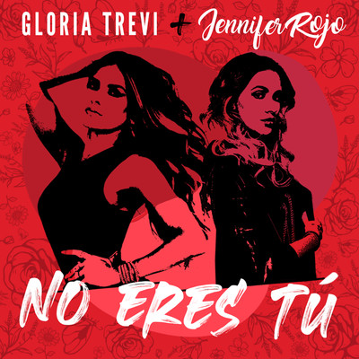 NO ERES TU (feat. Gloria Trevi)/Jennifer Rojo