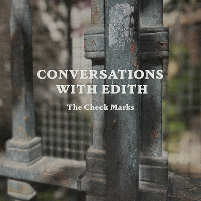 Conversations With Edith/The Check Marks