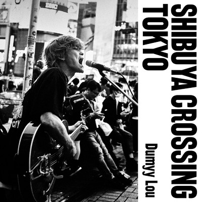 SHIBUYA CROSSING TOKYO/Dumyy Lou