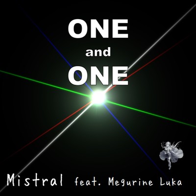 One and One/Mistral feat. 巡音ルカ