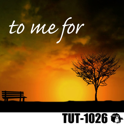 シングル/to me for/TUT-1026