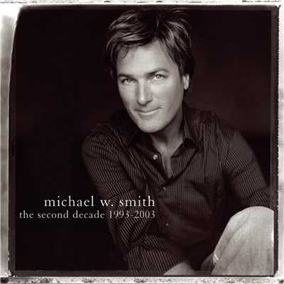 アルバム/The Second Decade 1993-2003/Michael W. Smith
