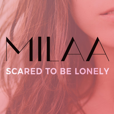 Scared to Be Lonely (Acoustic Cover)/MILAA