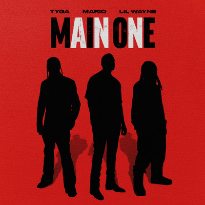 Main One (Explicit) feat.Tyga/Mario／Lil Wayne