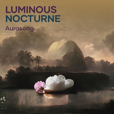 シングル/Luminous Nocturne/Aurasong