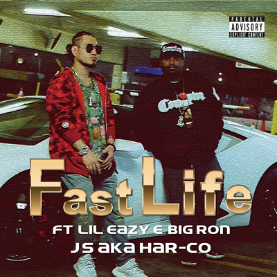 シングル/Fast life (feat. Lil Eazy E & BIG RON)/J.S aka HAR-CO