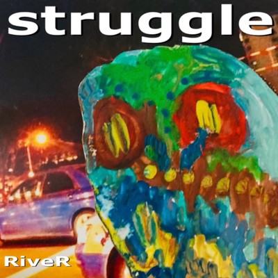 シングル/struggle/RiveR