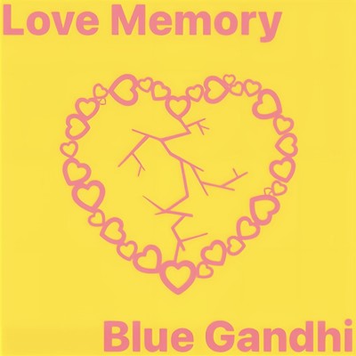 Love Memory/Blue Gandhi