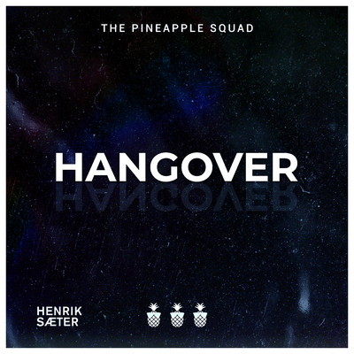 シングル/Hangover (Explicit)/The Pineapple Squad／Henrik Saeter