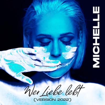 シングル/Wer Liebe lebt (Version 2022)/Michelle