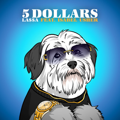 シングル/5 Dollars (featuring Isabel Usher)/LA$$A