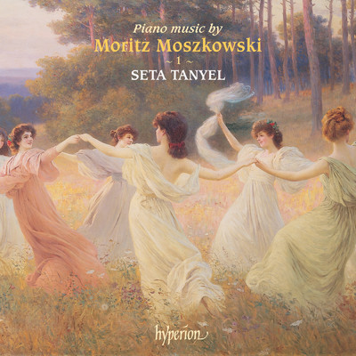 アルバム/Moszkowski: Piano Music, Vol. 1/Seta Tanyel