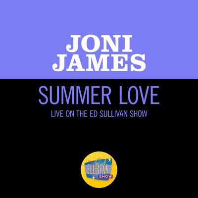 シングル/Summer Love (Live On The Ed Sullivan Show, June 9, 1957)/Joni James