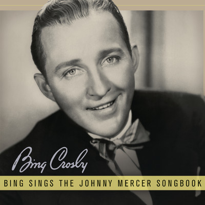 アルバム/Bing Sings The Johnny Mercer Songbook/ビング・クロスビー