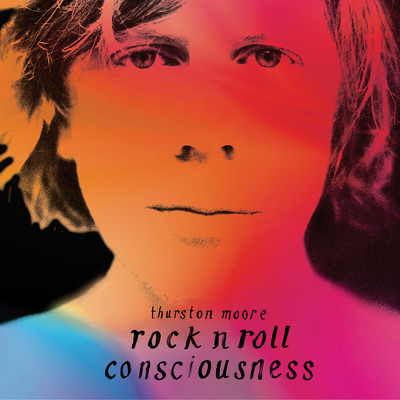Rock N Roll Consciousness/サーストン・ムーア