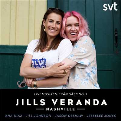 Jills Veranda (Livemusiken fran Sasong 3)/アナ・ディーアス／ジル・ジョンソン／Jason DeShaw／JesseLee Jones