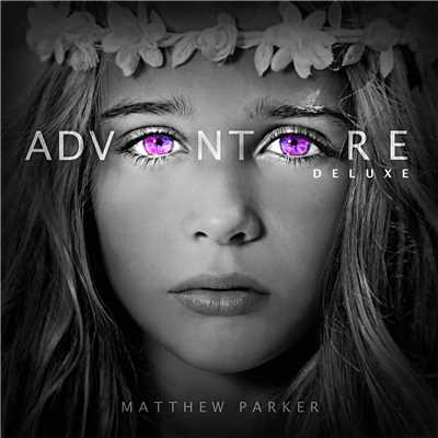アルバム/Adventure (Deluxe)/マシュー・パーカー