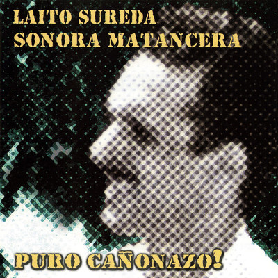 Puro Canonazo！/Laito Sureda／La Sonora Matancera