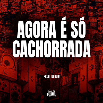 シングル/Agora E So Cachorrada/DJ Buiu