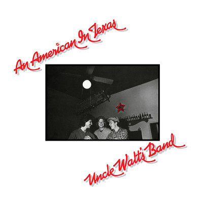アルバム/An American In Texas (Expanded)/Uncle Walt's Band