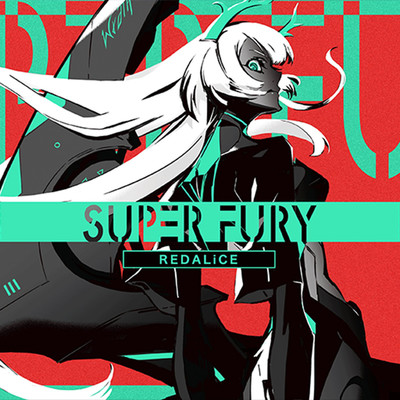 シングル/SUPER FURY/REDALiCE